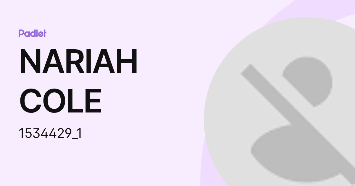 NARIAH COLE (1534429_1) profile | Padlet