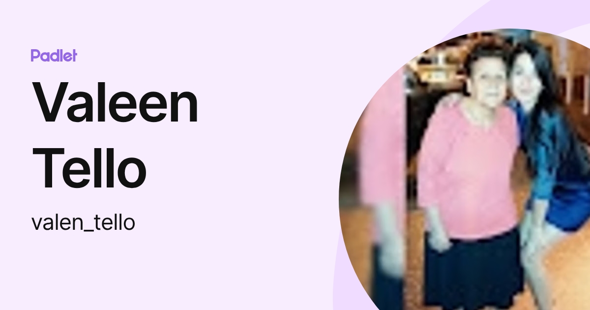 Valeen Tello (valen_tello) profile | Padlet