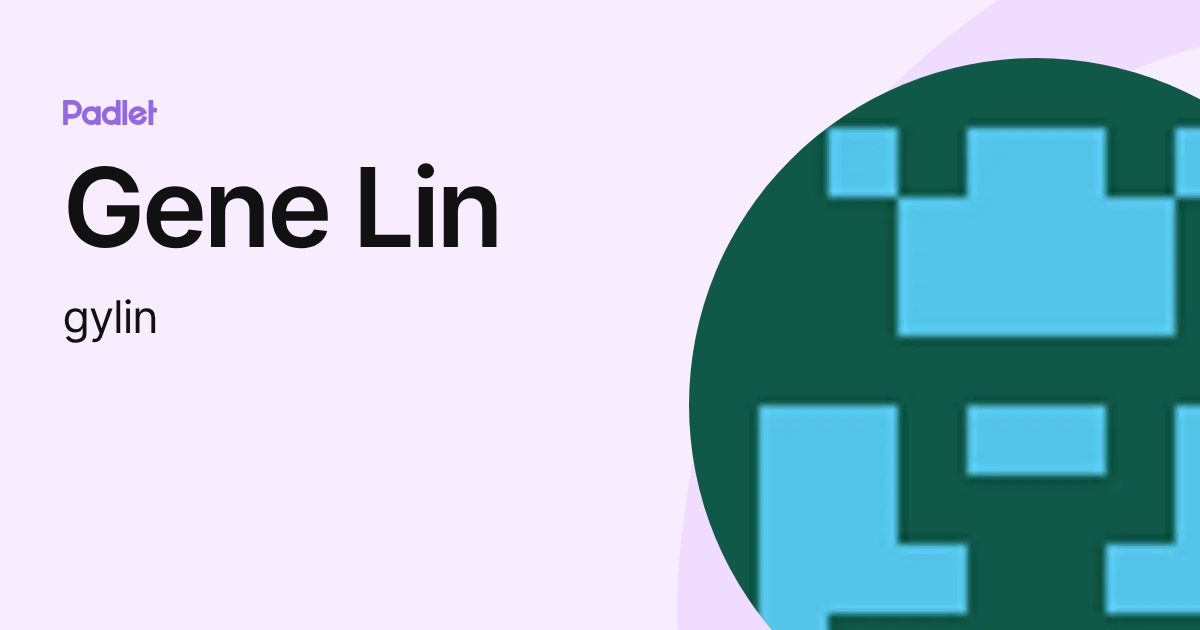 Gene Lin (gylin) profile | Padlet