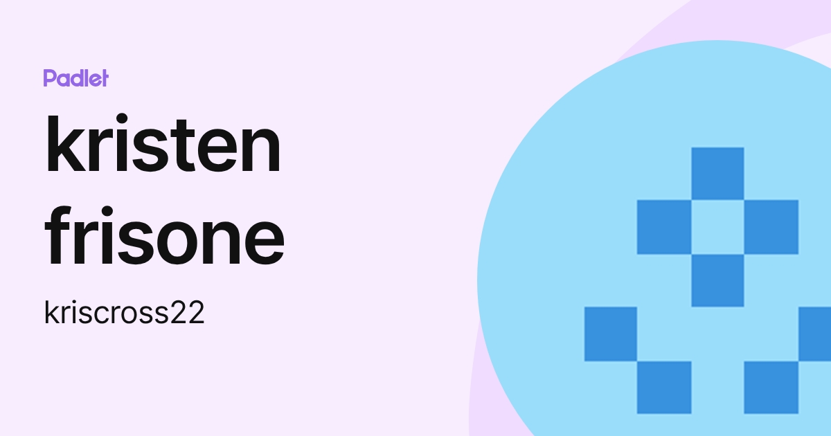 kristen frisone (kriscross22) profile | Padlet