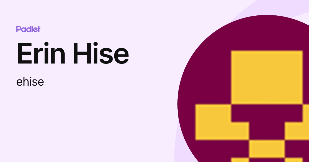 Erin Hise (ehise) profile | Padlet
