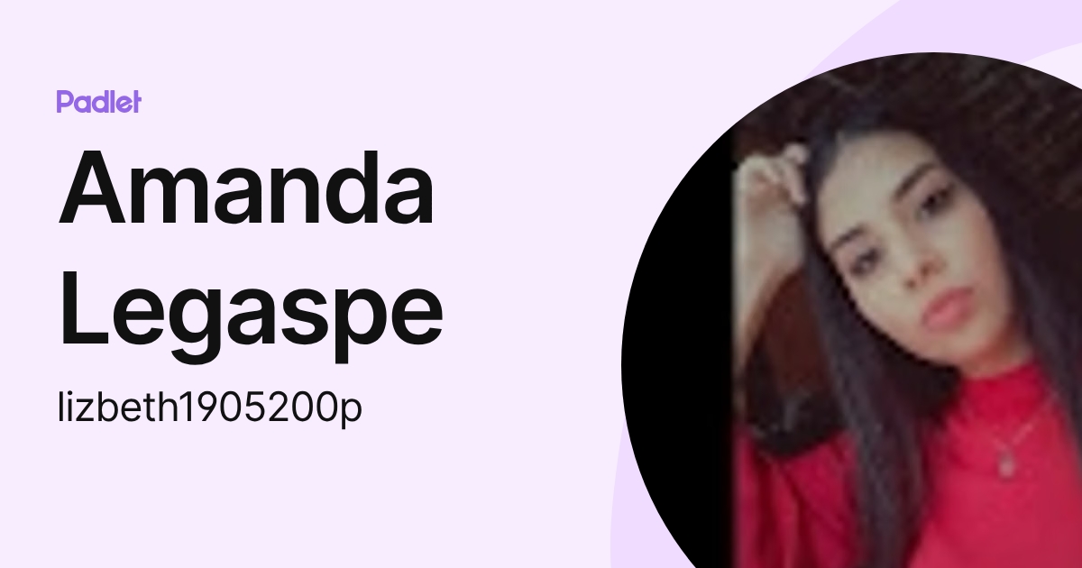 Amanda Legaspe (lizbeth1905200p) profile | Padlet