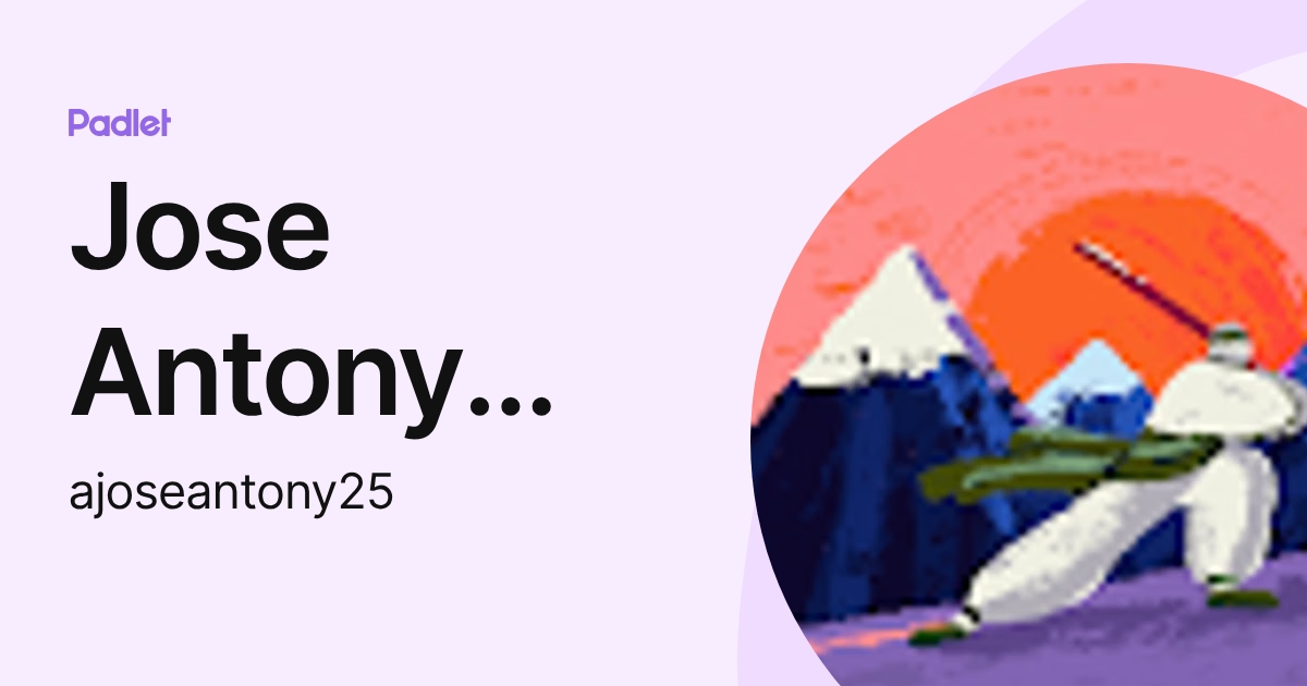 Jose Antony Acosta (ajoseantony25) profile | Padlet