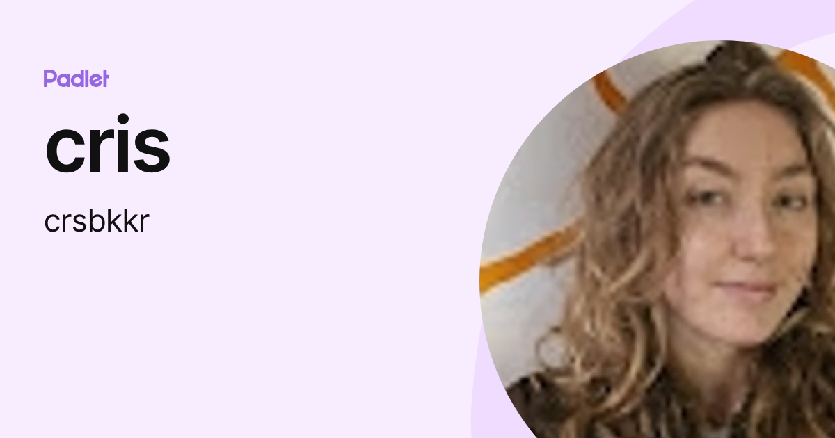 cris (crsbkkr) profile | Padlet