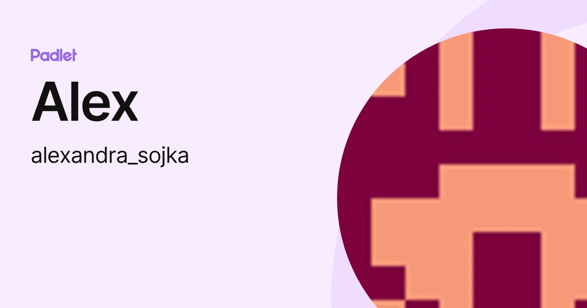 Alex (alexandra_sojka) profile | Padlet