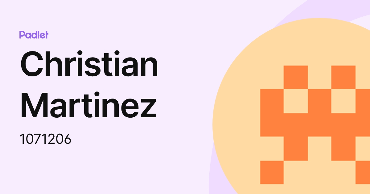 Christian Martinez (1071206) profile | Padlet