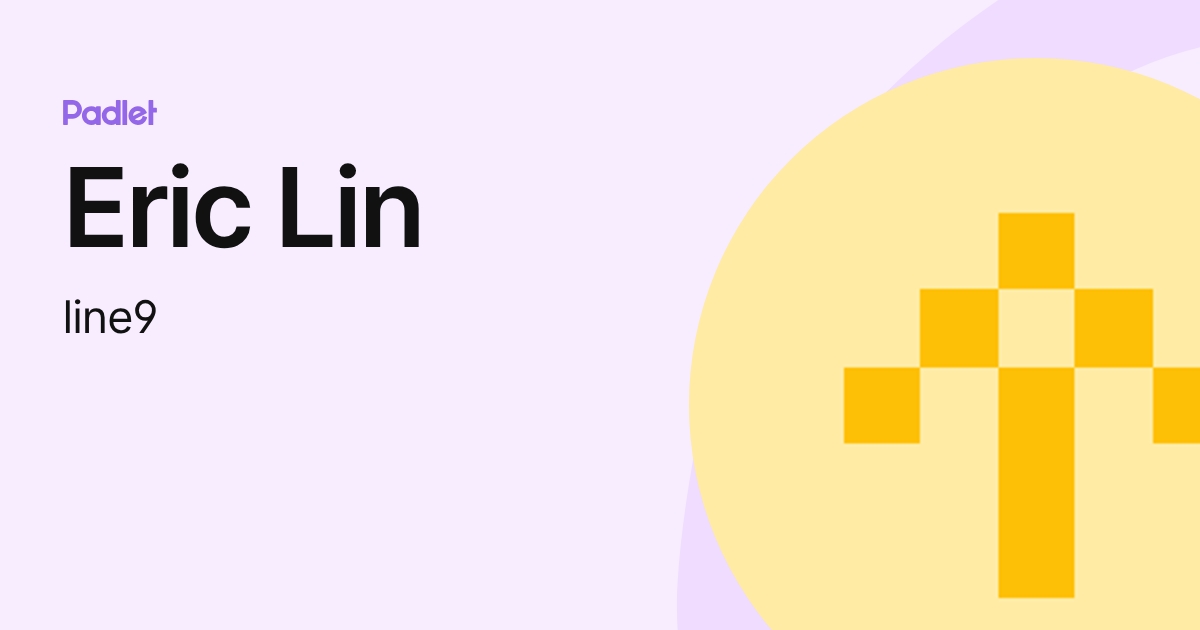 Eric Lin (line9) profile | Padlet