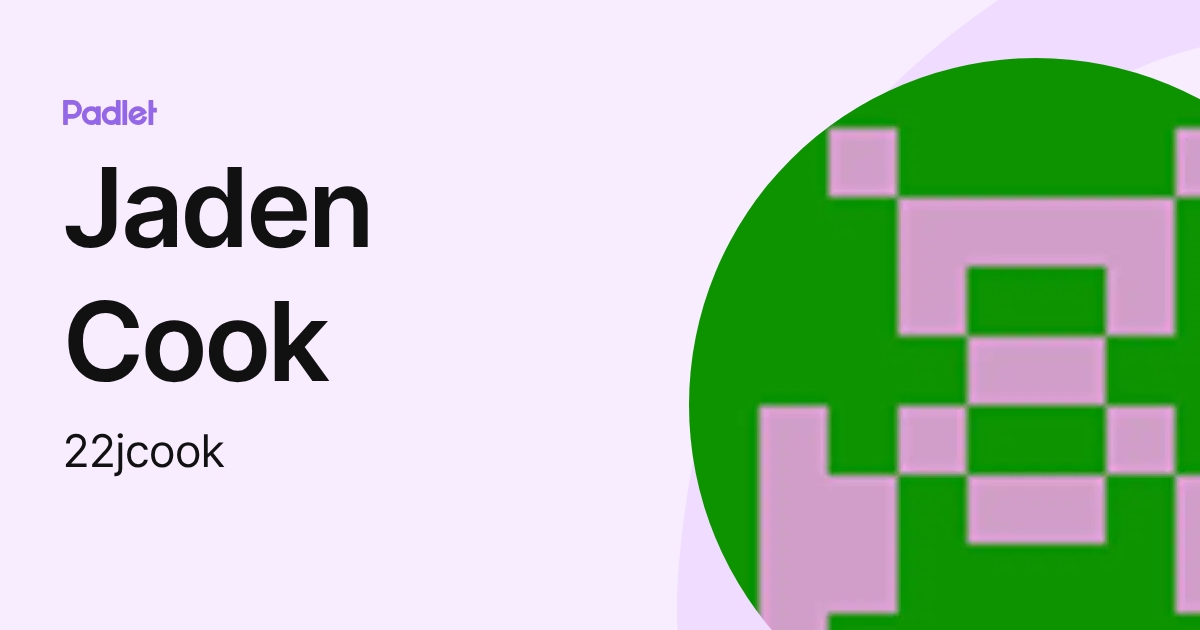 Jaden Cook (22jcook) profile | Padlet