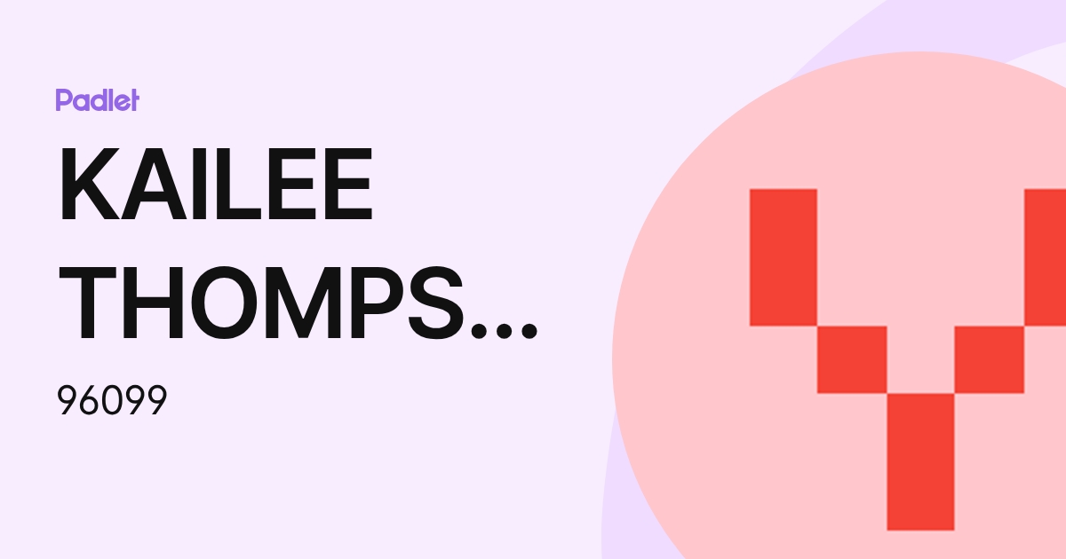KAILEE THOMPSON (96099) profile | Padlet