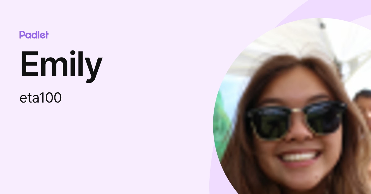 Emily (eta100) profile | Padlet
