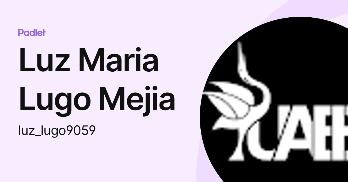 Luz Maria Lugo Mejia (luz_lugo9059) profile | Padlet
