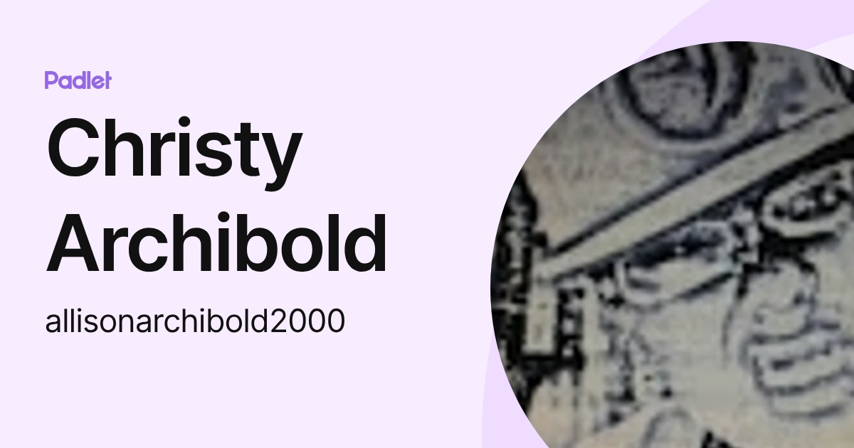 Christy Archibold (allisonarchibold2000) profile | Padlet