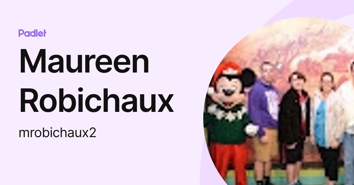 Maureen Robichaux (mrobichaux2) profile | Padlet
