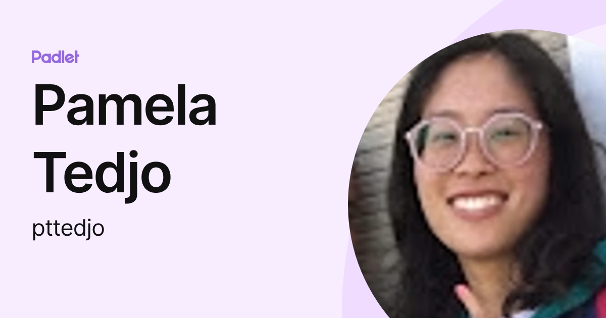 Pamela Tedjo (pttedjo) profile | Padlet