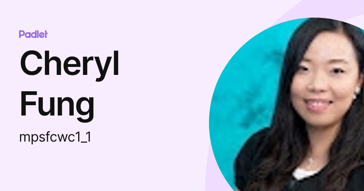 Cheryl Fung (mpsfcwc1_1) profile | Padlet