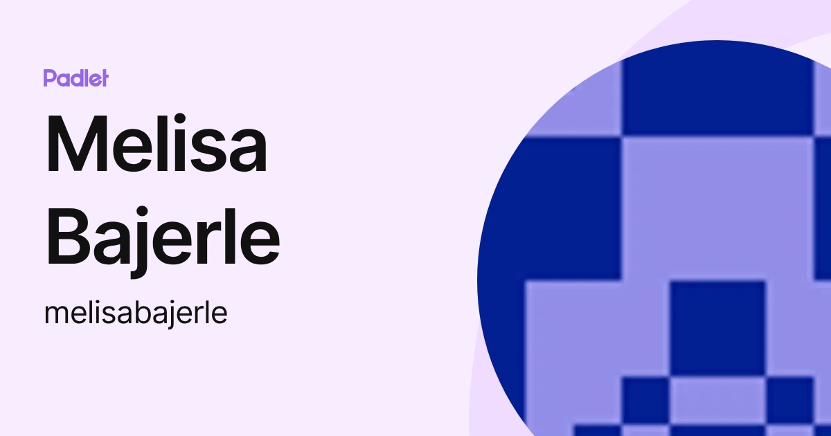 Melisa Bajerle (melisabajerle) profile | Padlet