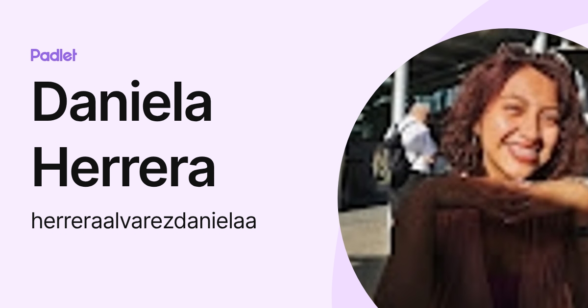 Daniela Herrera (herreraalvarezdanielaa) profile | Padlet