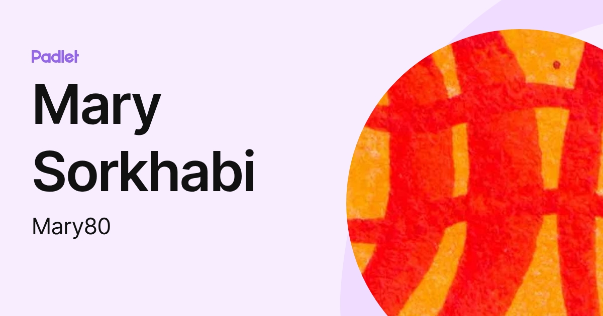 Mary Sorkhabi (Mary80) profile | Padlet