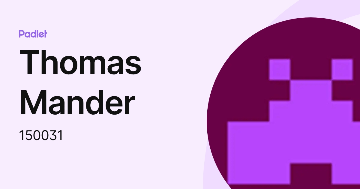 Thomas Mander (150031) profile | Padlet