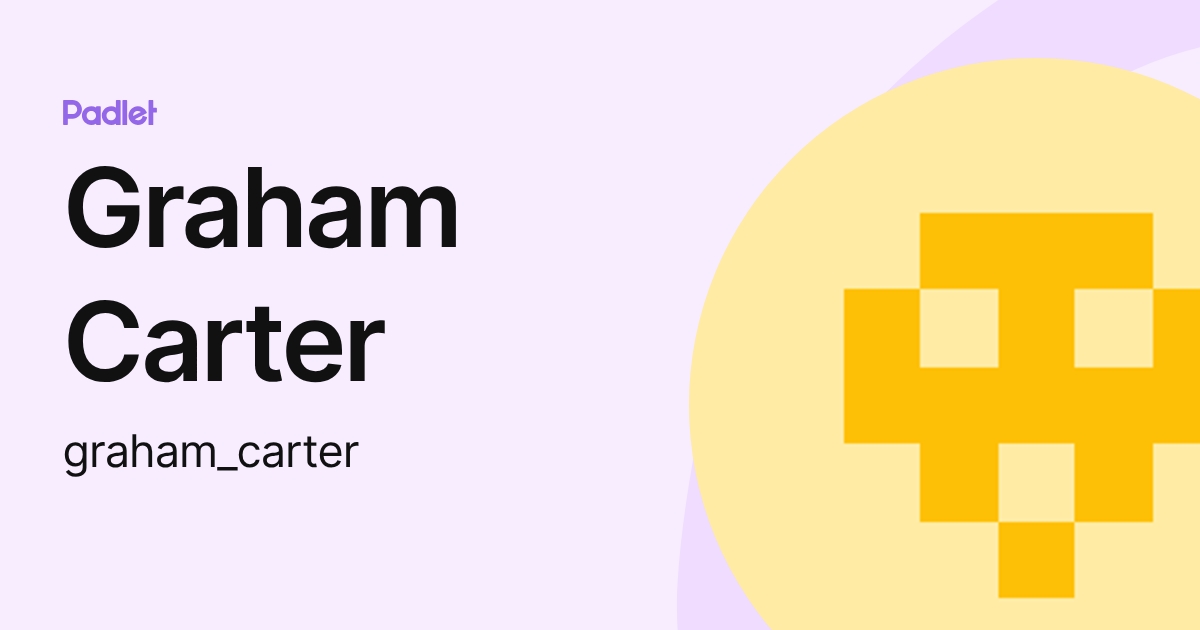 Graham Carter (graham_carter) profile | Padlet