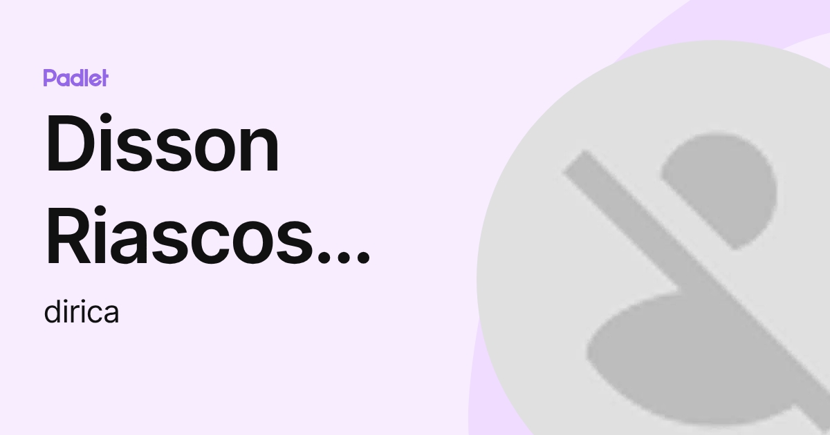 Disson Riascos Castañeda (dirica) profile | Padlet