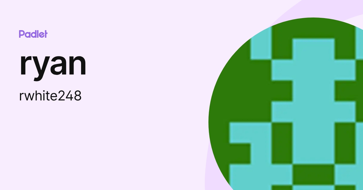 ryan (rwhite248) profile | Padlet