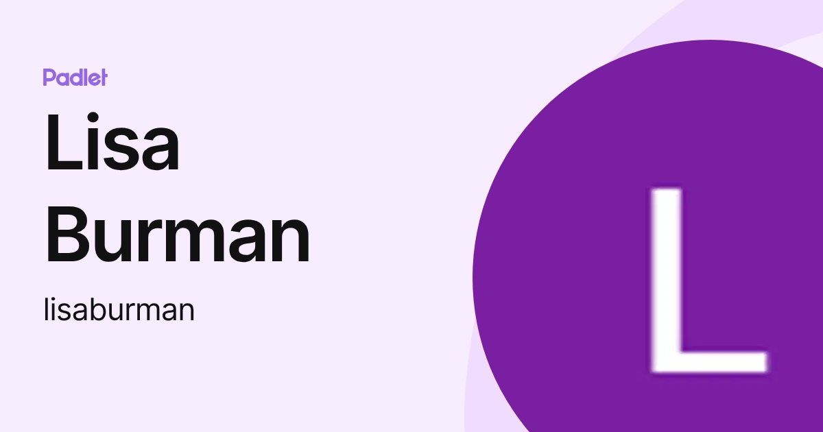 Lisa Burman (lisaburman) profile | Padlet