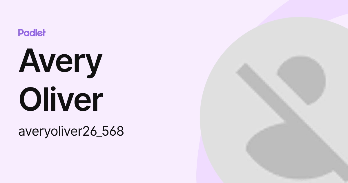 Avery Oliver (averyoliver26_568) profile | Padlet
