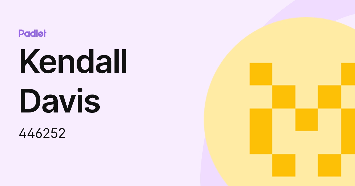 Kendall Davis (446252) profile | Padlet
