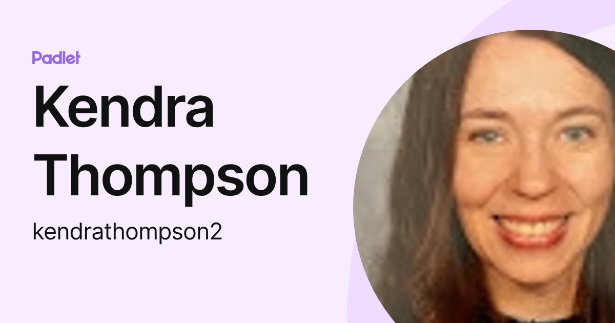 Kendra Thompson (kendrathompson2) profile | Padlet