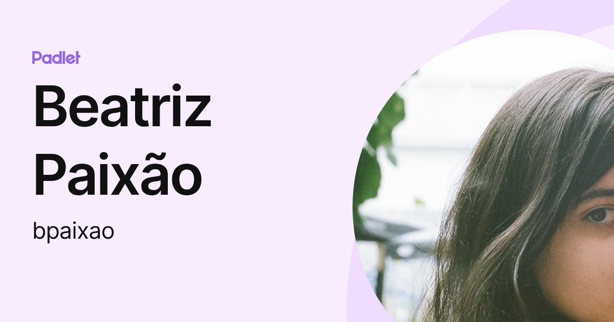 Beatriz Paixão (bpaixao) profile | Padlet
