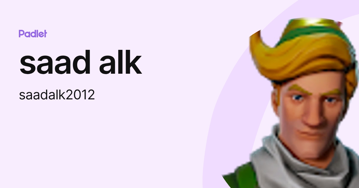 saad alk (saadalk2012) profile | Padlet