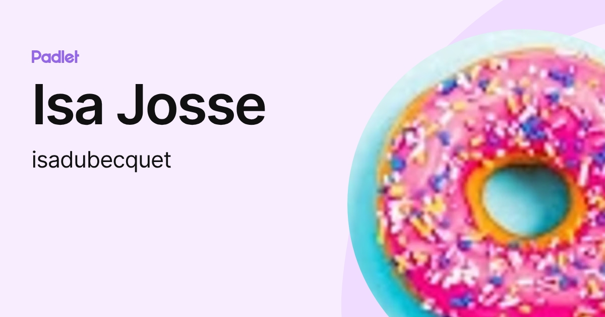 Isa Josse (isadubecquet) profile | Padlet