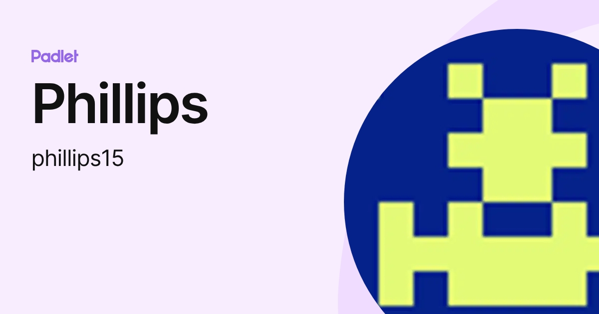 Phillips (phillips15) profile | Padlet