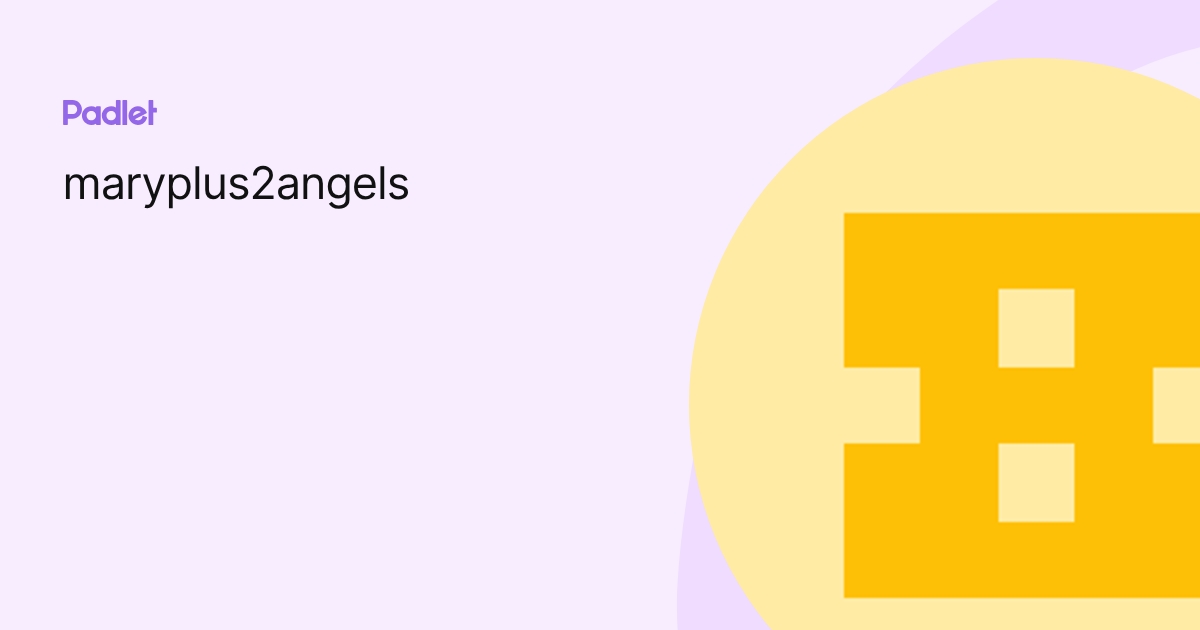 maryplus2angels profile | Padlet