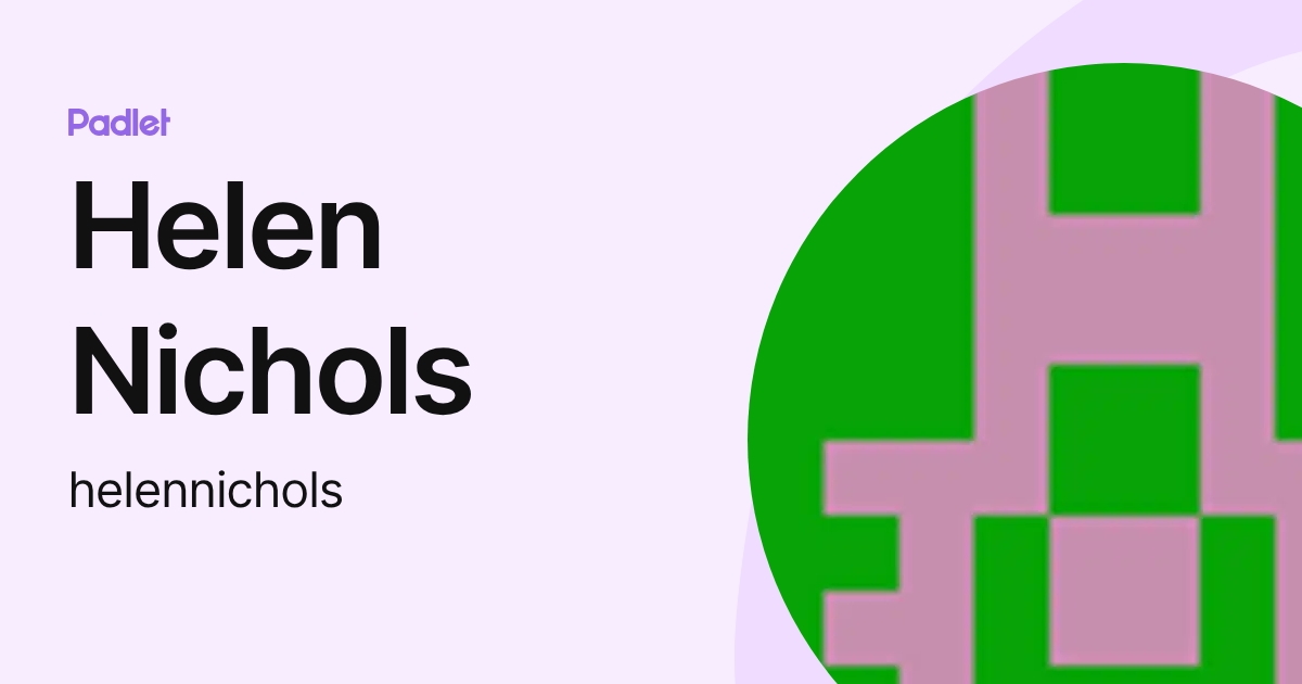 Helen Nichols (helennichols) profile | Padlet