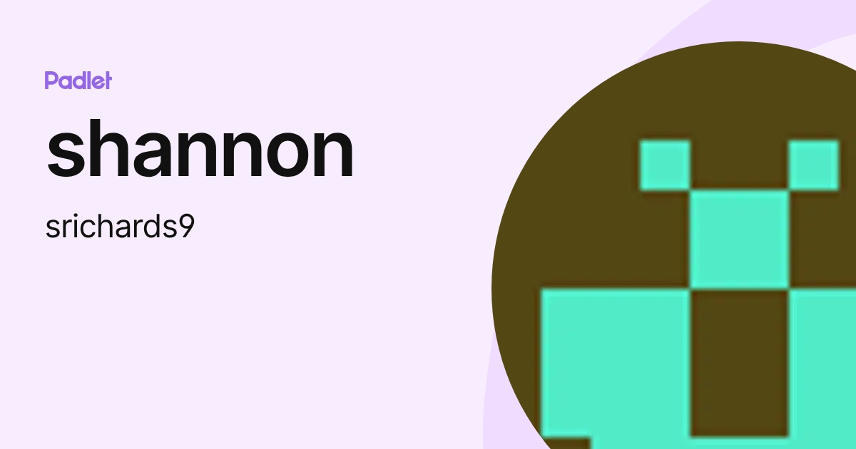 shannon (srichards9) profile | Padlet