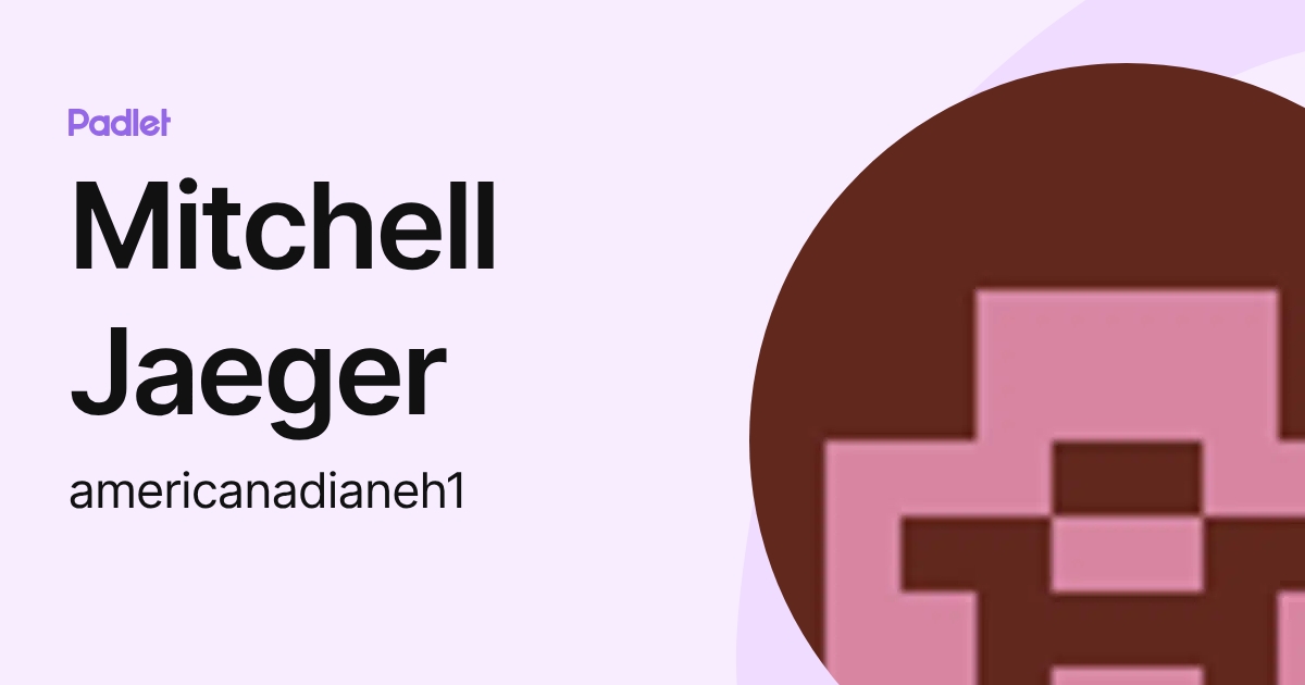 Mitchell Jaeger (americanadianeh1) profile | Padlet
