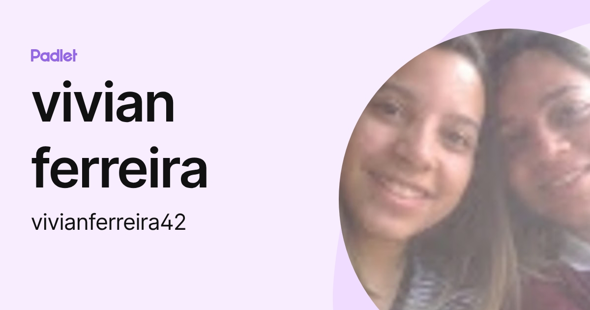 vivian ferreira (vivianferreira42) profile | Padlet