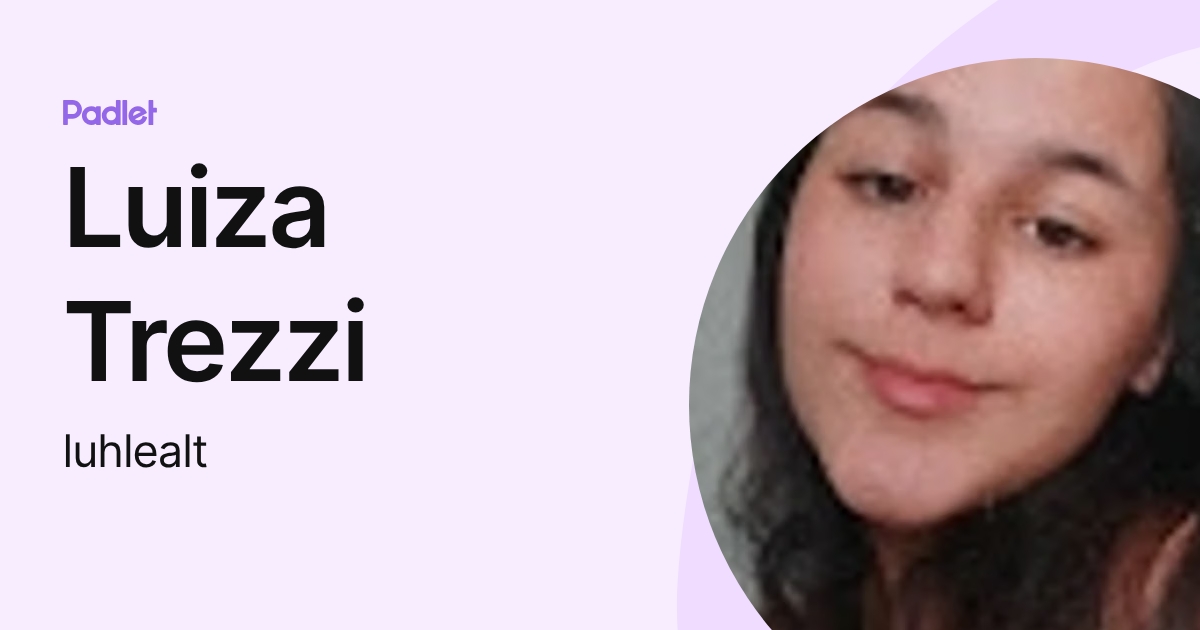 Luiza Trezzi (luhlealt) profile | Padlet