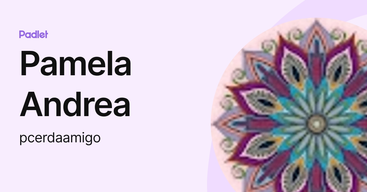 Pamela Andrea (pcerdaamigo) profile | Padlet