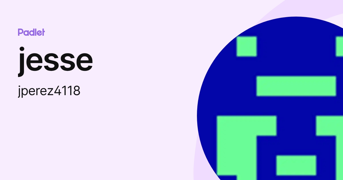 jesse (jperez4118) profile | Padlet