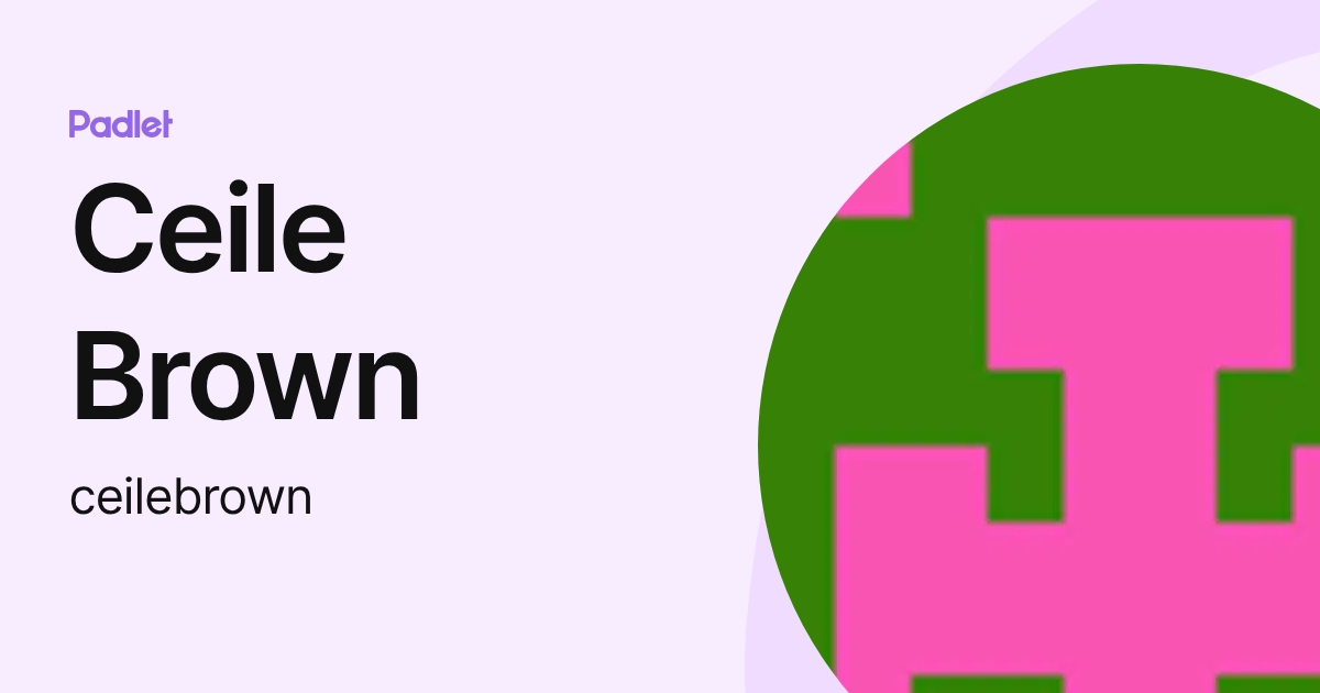 Ceile Brown (ceilebrown) profile | Padlet