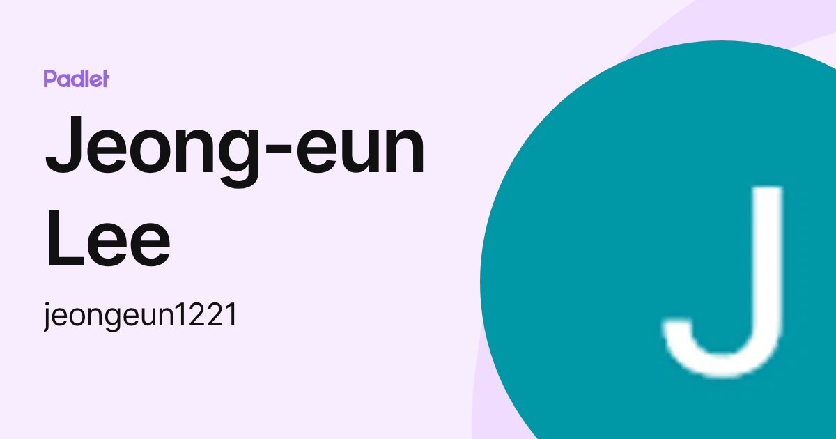 Jeong-eun Lee (jeongeun1221) profile | Padlet