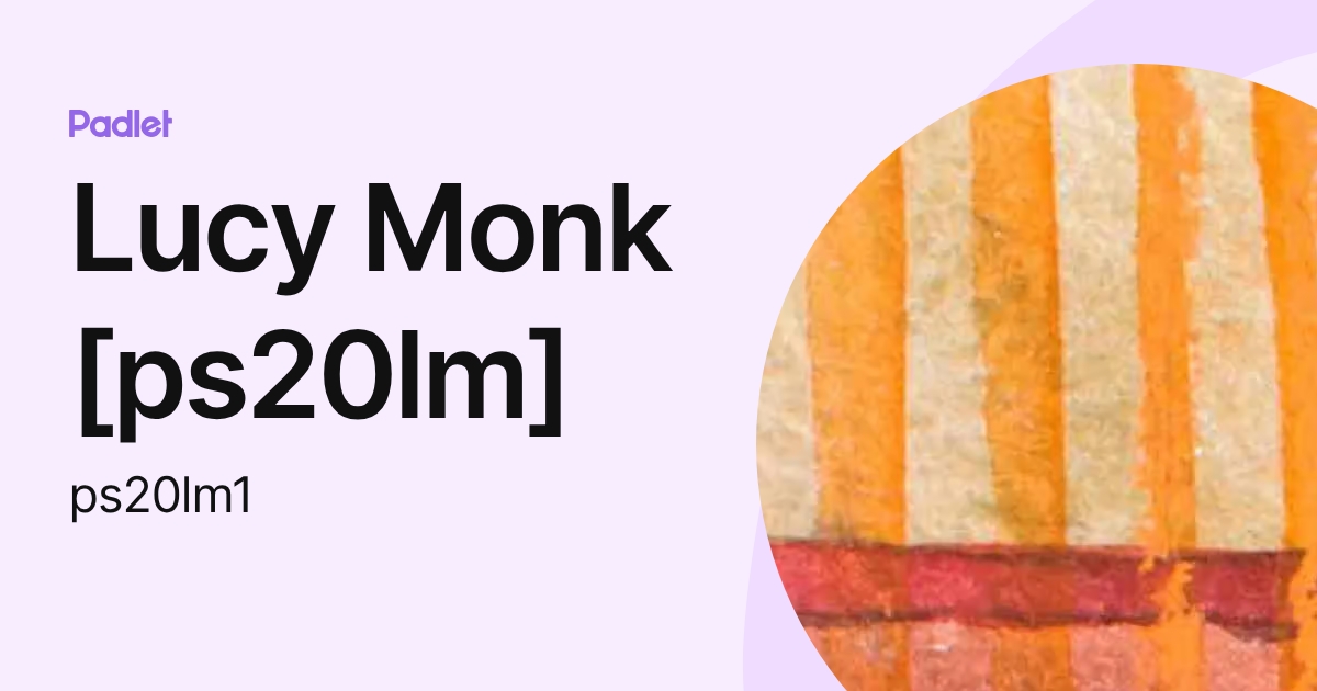 Lucy Monk [ps20lm] (ps20lm1) profile | Padlet