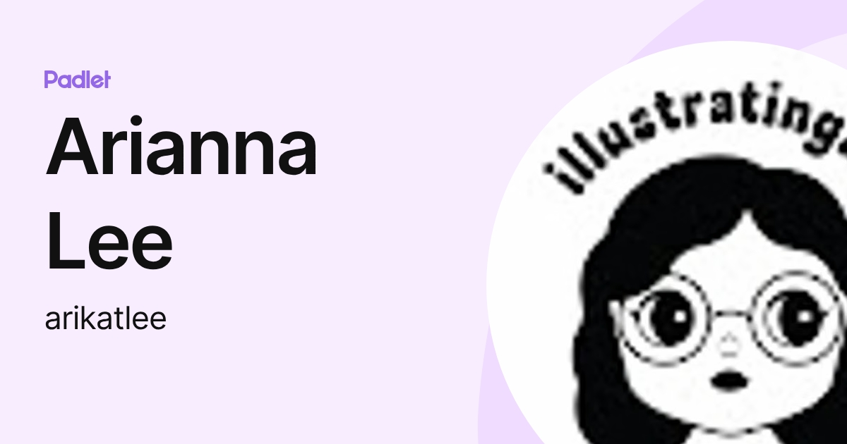 Arianna Lee (arikatlee) profile | Padlet