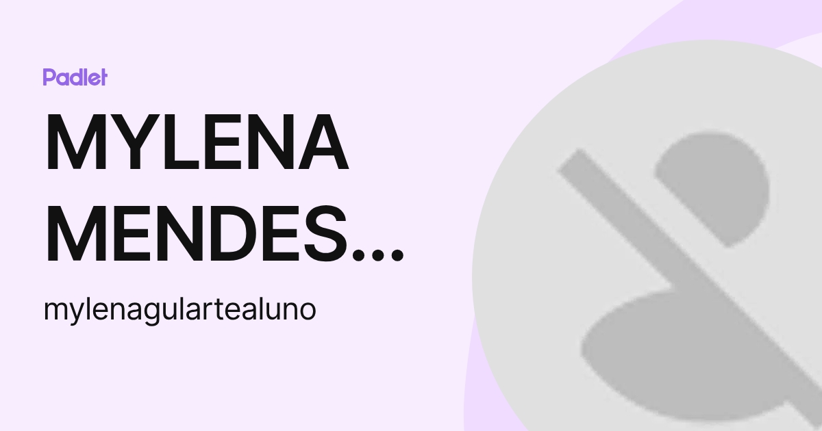 MYLENA MENDES GULARTE (mylenagulartealuno) profile | Padlet