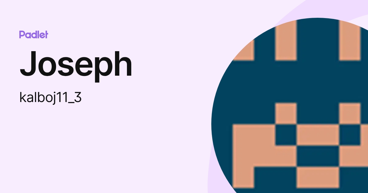 Joseph (kalboj11_3) profile | Padlet