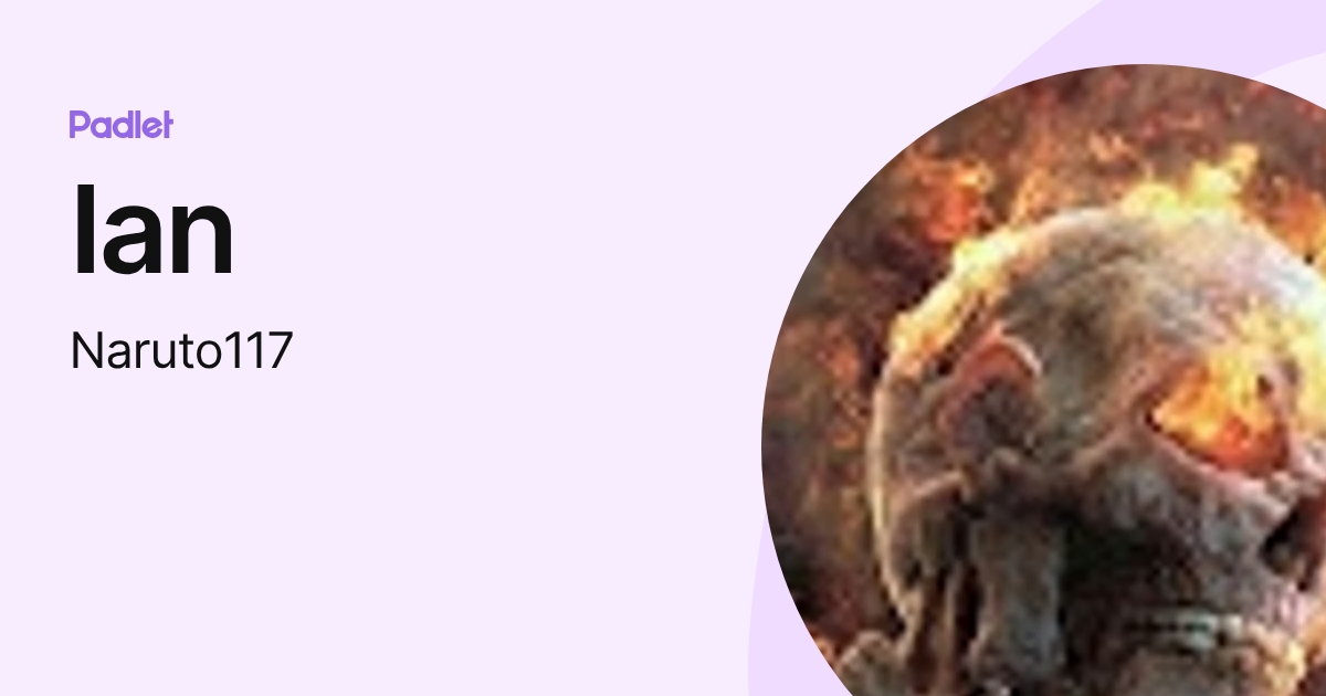 Ian (Naruto117) profile | Padlet