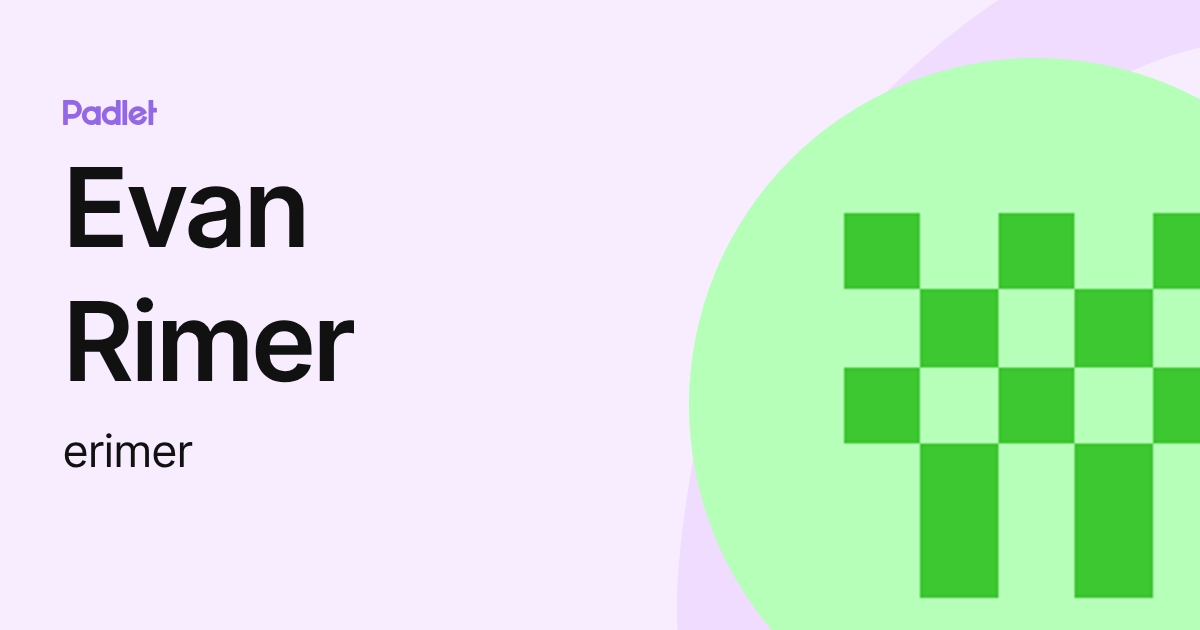 Evan Rimer (erimer) profile | Padlet